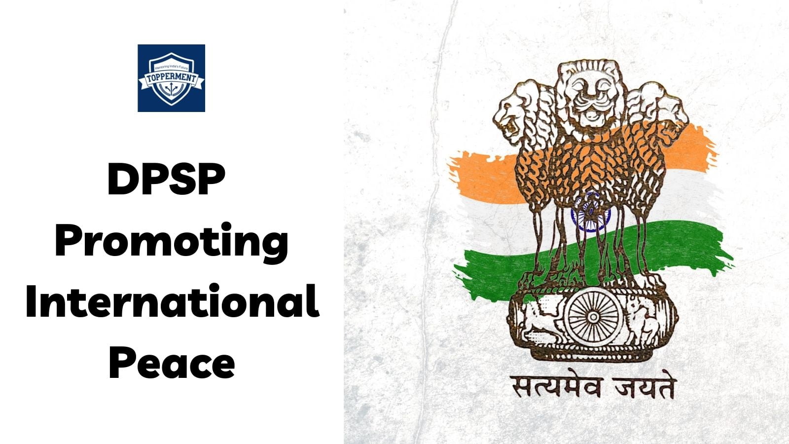 The Directive Principles Of State Policy Promoting International Peace-TopperMent