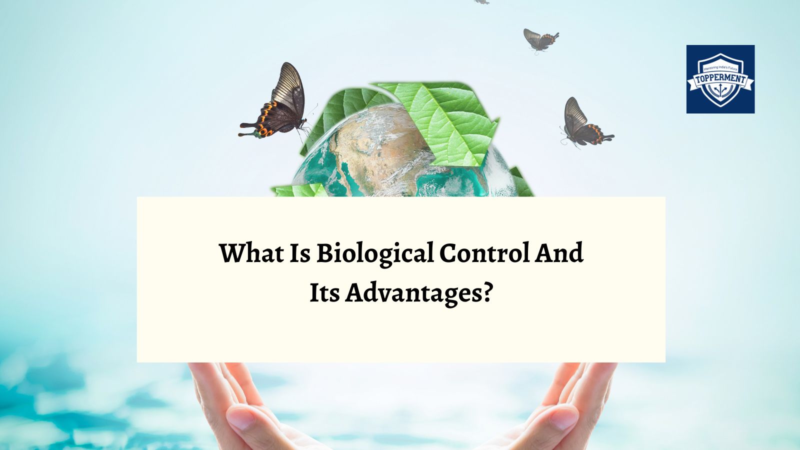 What Is Biological Control And Its Significance? -TopperMent