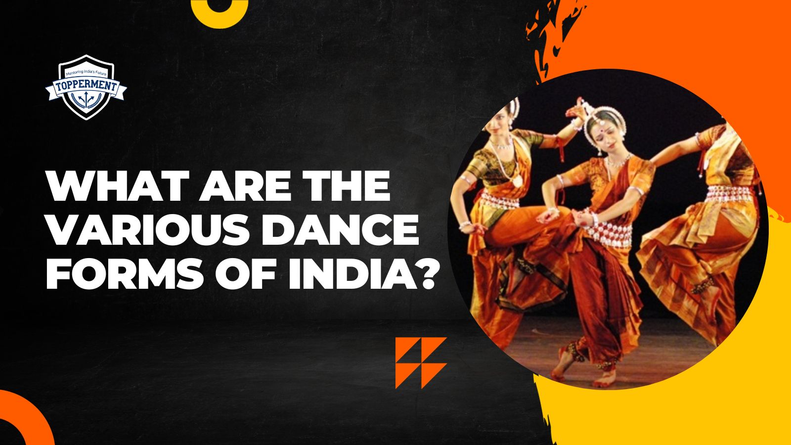 Dance Forms of India: A Comprehensive Guide -TopperMent