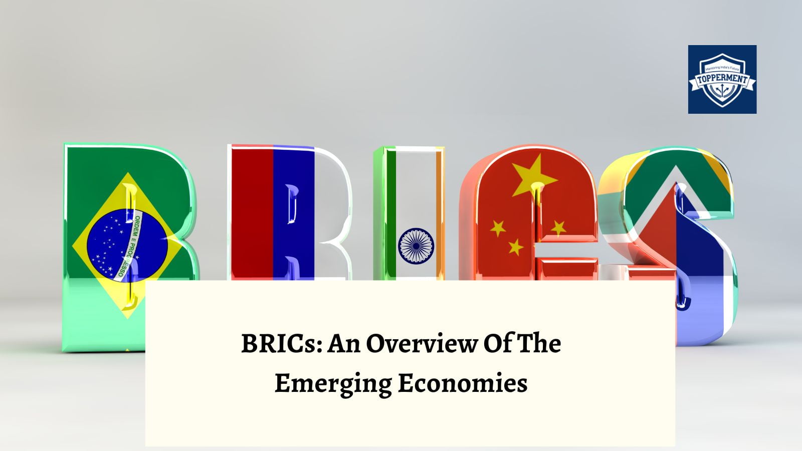 BRICS: The Emerging Economies that are Driving Global Growth-TopperMent
