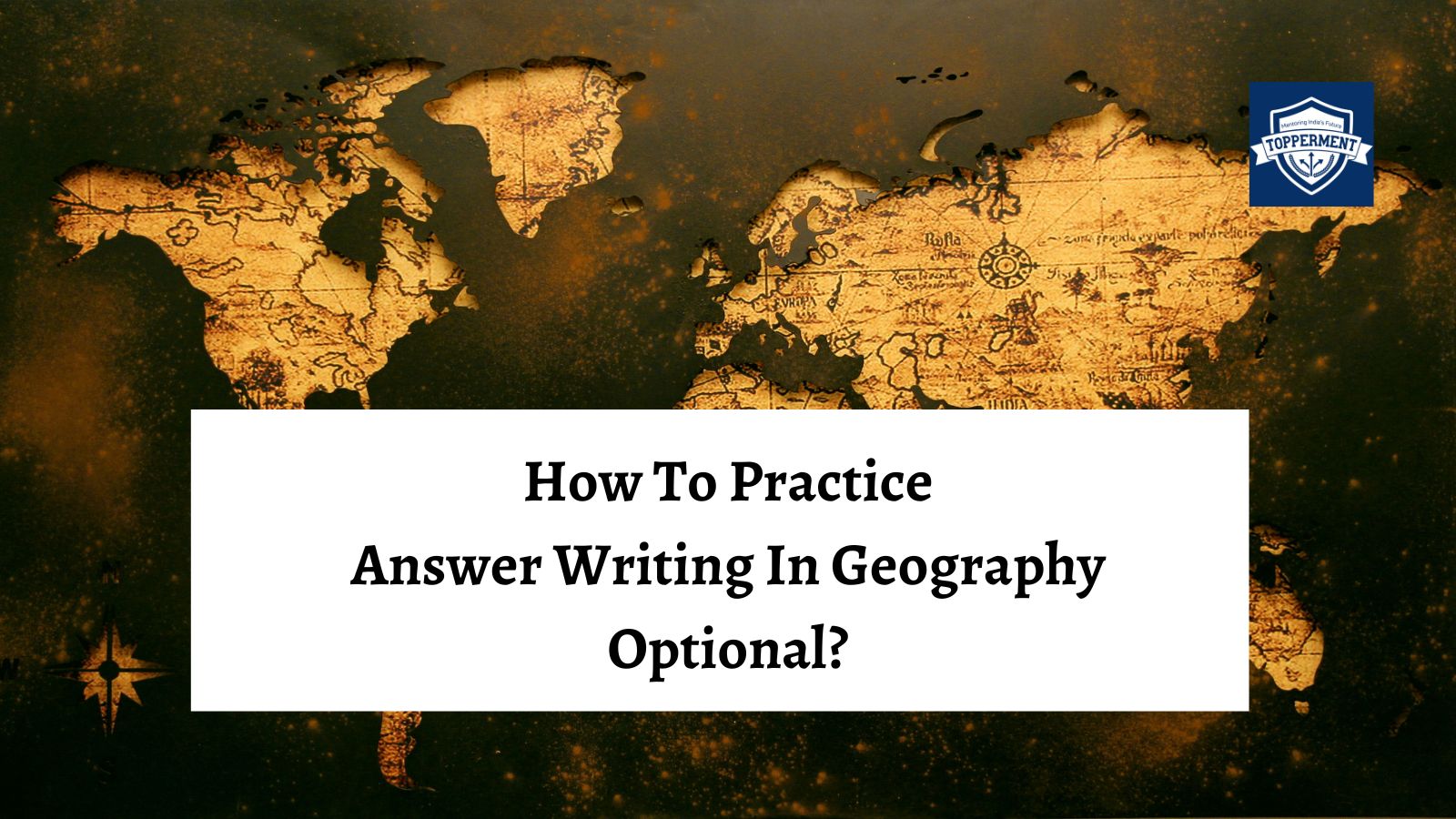 How to practice answer writing for Geography optional? -TopperMent