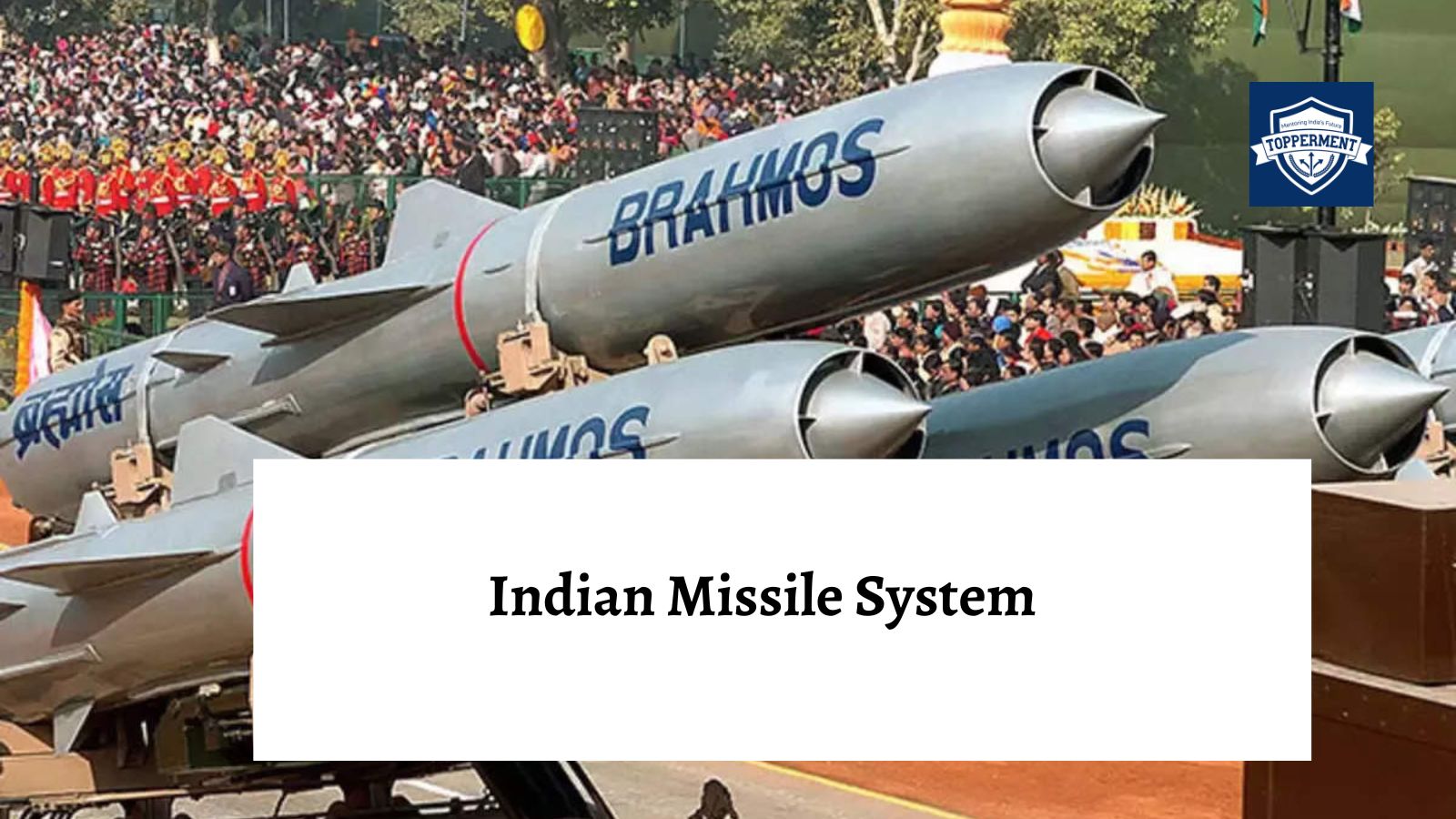 India Missile System: A Brief Overview-TopperMent