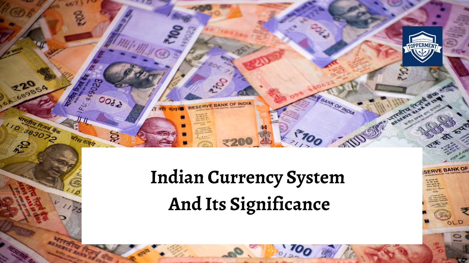 Understanding the Indian Currency System -TopperMent