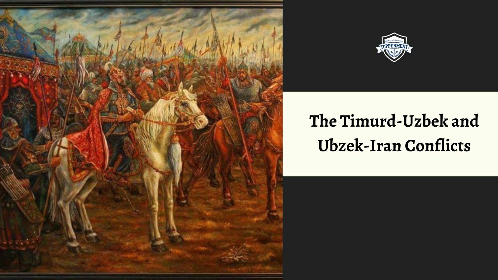 The Timurid-Uzbek and Uzbek-Iran conflicts-TopperMent