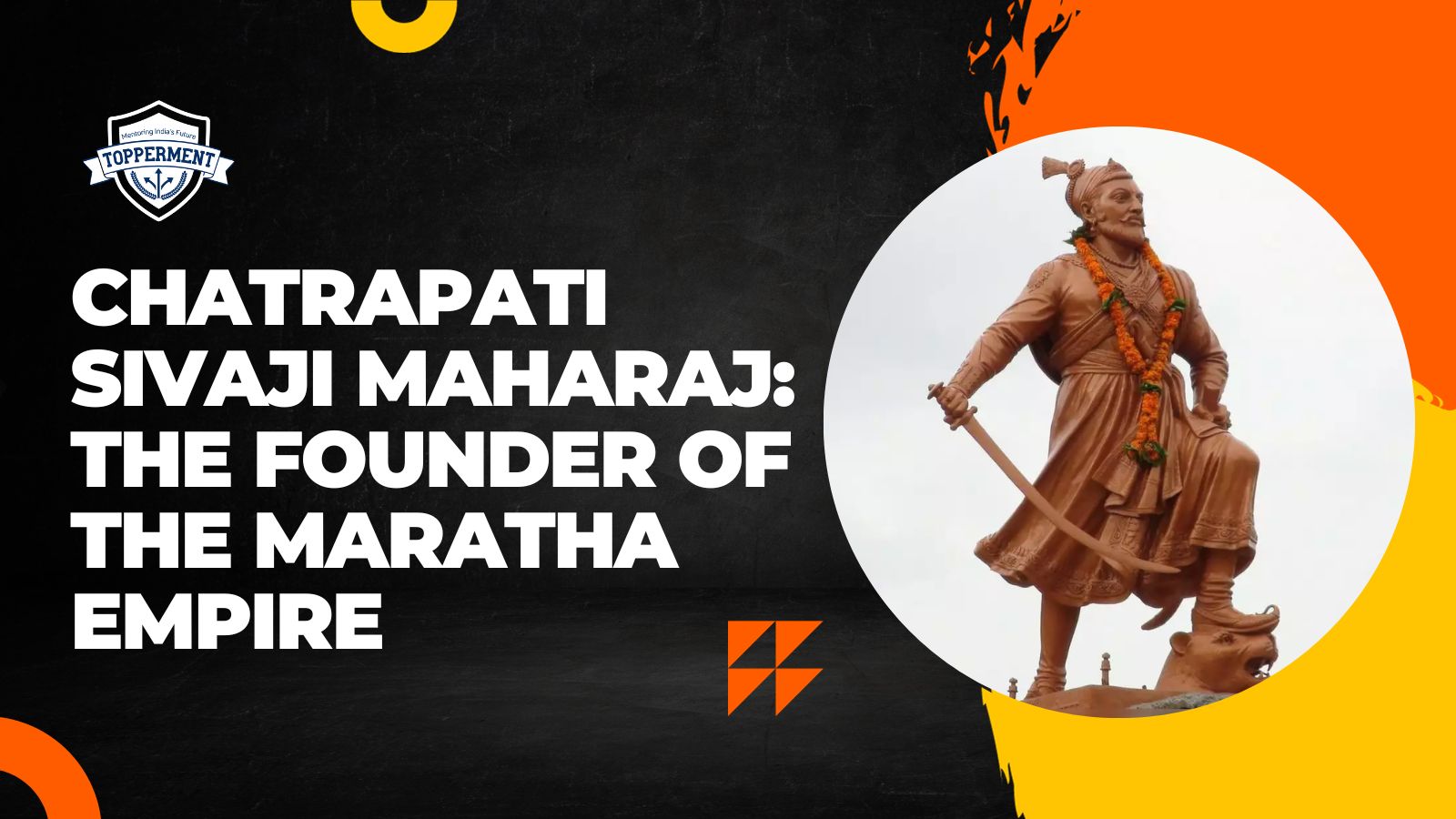Chhatrapati Shivaji The Great Maratha Warrior | Best UPSC IAS Coaching For Guidance And Mentorship