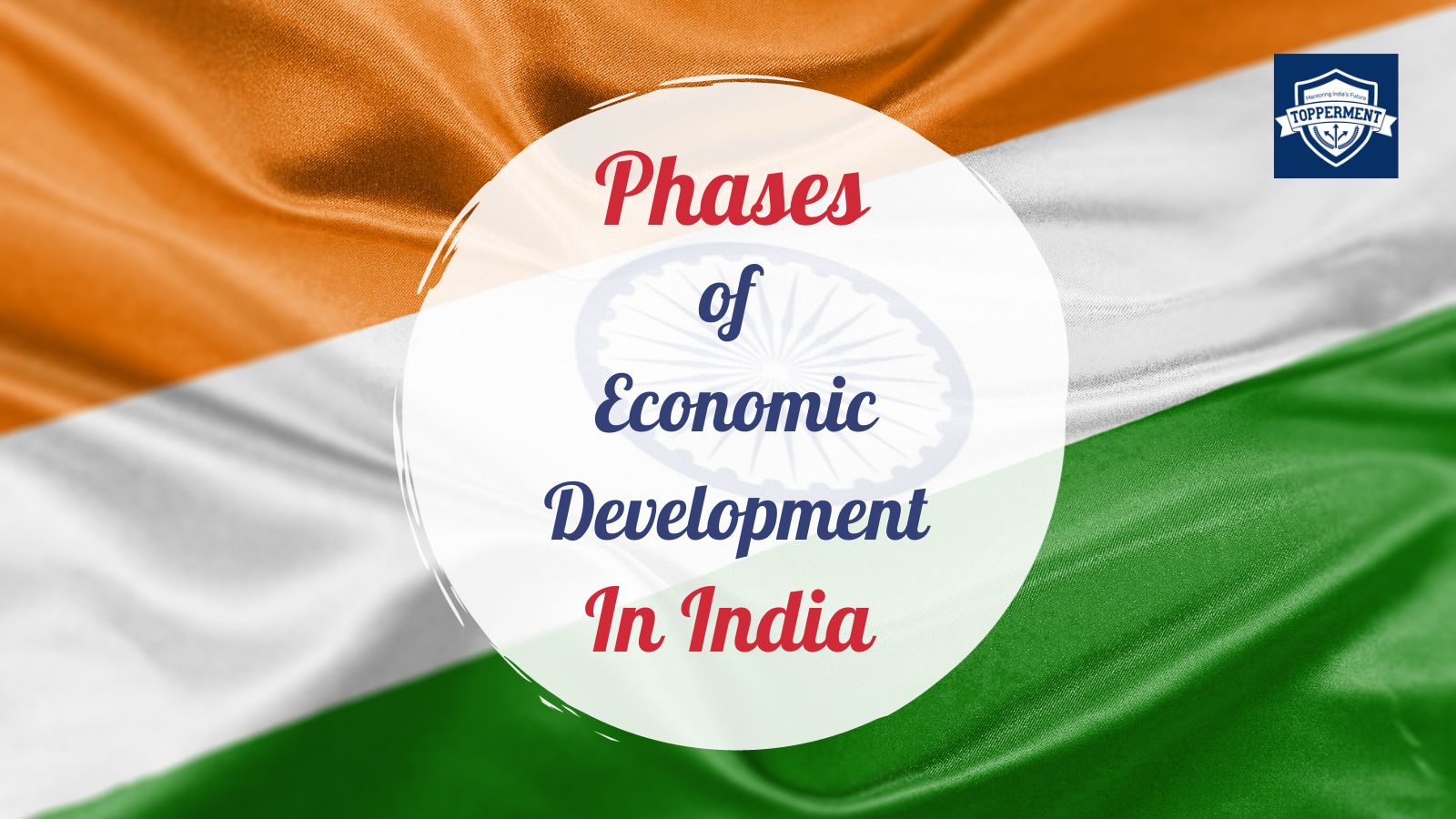 Phases Of Economic Development In India-Topperment