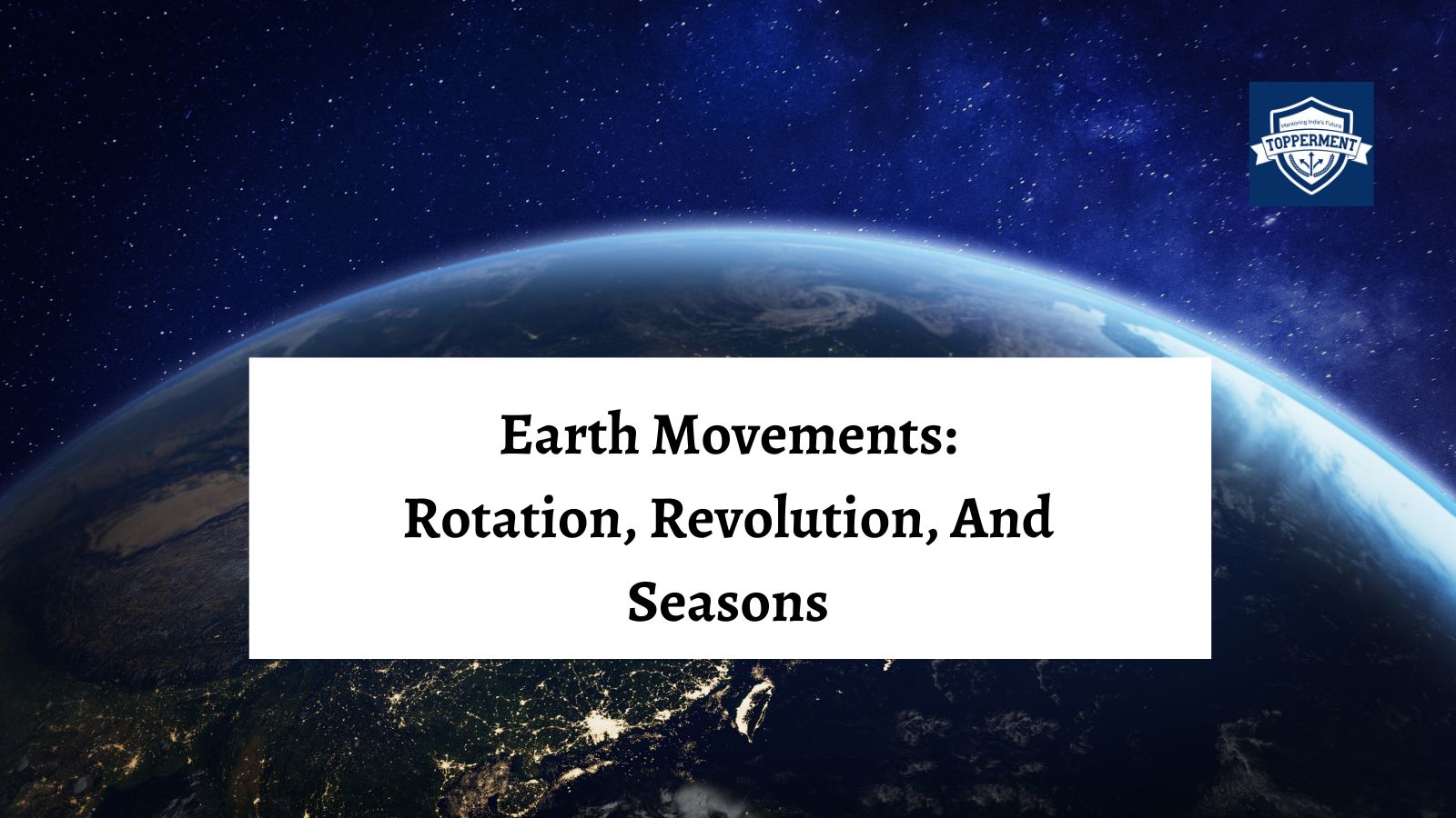 How Earth's Rotations, Revolution, and Seasons Work? | Best UPSC IAS Coaching For Guidance And Mentorship