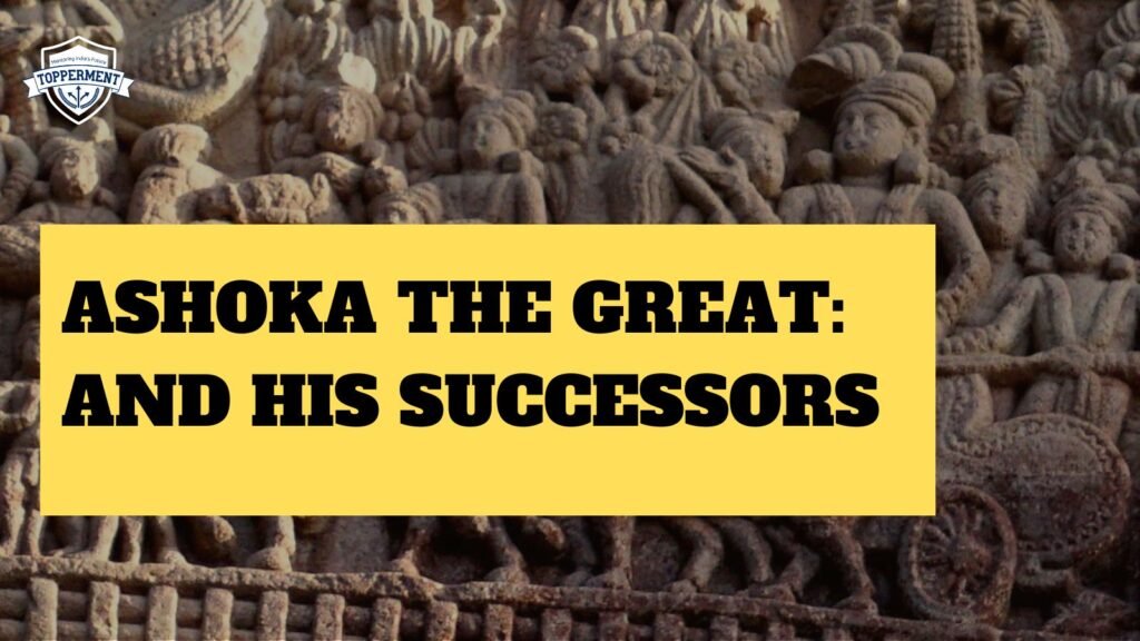 Ashoka The Great and his successors UPSC History Best UPSC IAS