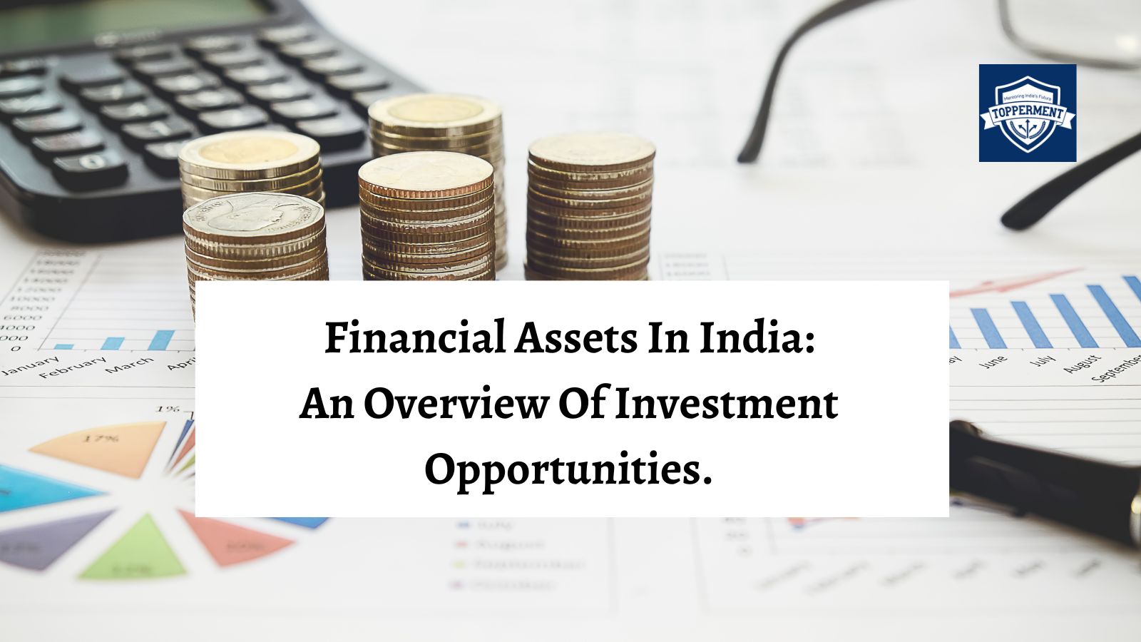 Financial Assets in India An Overview of Investment Opportunities | Best UPSC IAS Coaching For Guidance and Mentorship