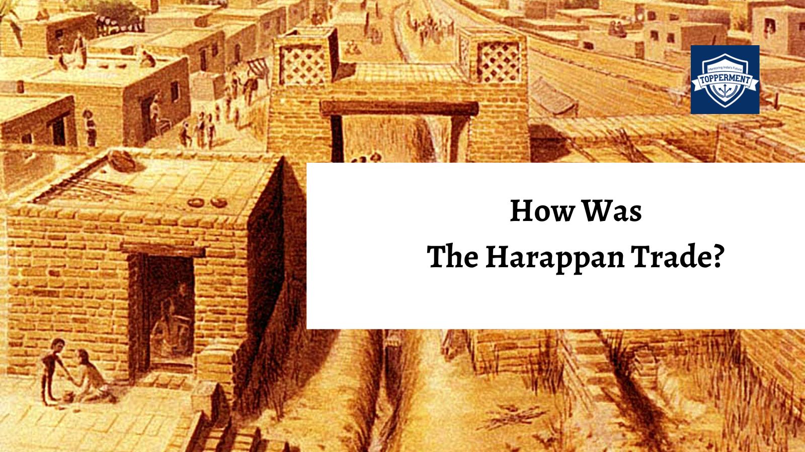 How Was The Harappan Trade? | Best UPSC IAS Coaching For Mentorship And Guidance
