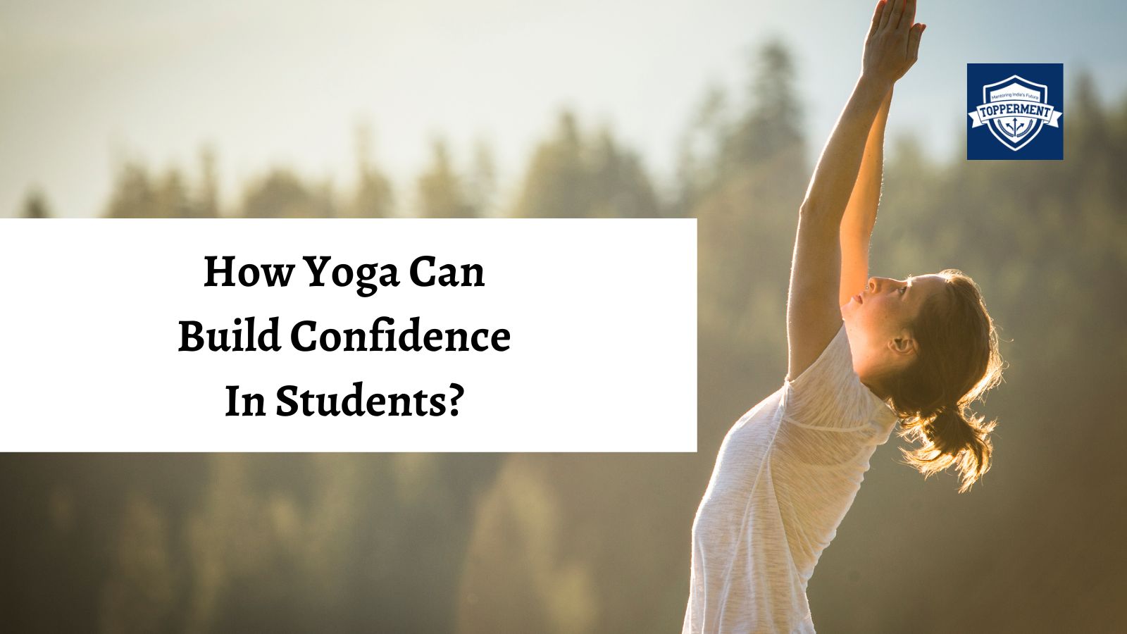How Yoga Can Build Confidence in students? | Best UPSC IAS Coaching For Mentorship And Guidance