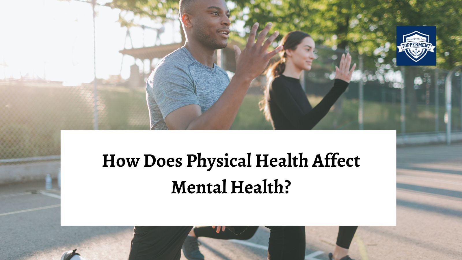 How does Physical health affect mental health? | Best UPSC IAS Coaching For Mentorship And Guidance