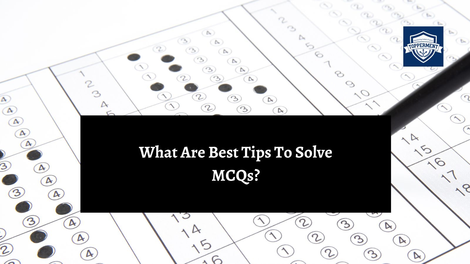 How to Solve MCQs 11 Proven Tips to Ace Your Exams | Best UPSC IAS Coaching For Guidance And Mentorship