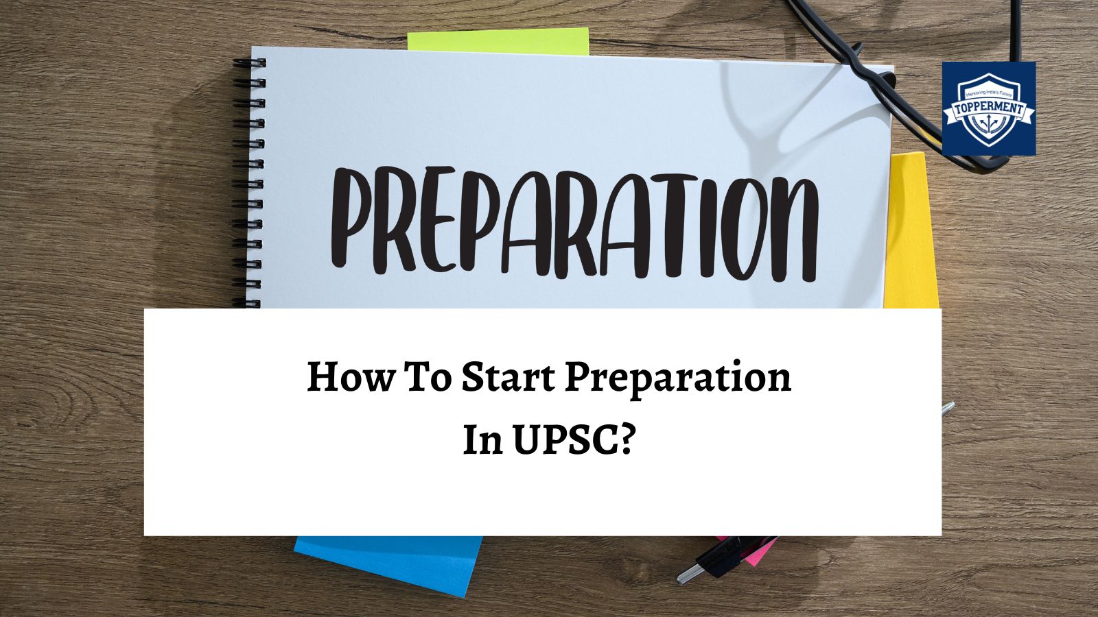 How to start preparation for UPSC? | Best UPSC IAS Coaching For Mentorship And Guidance