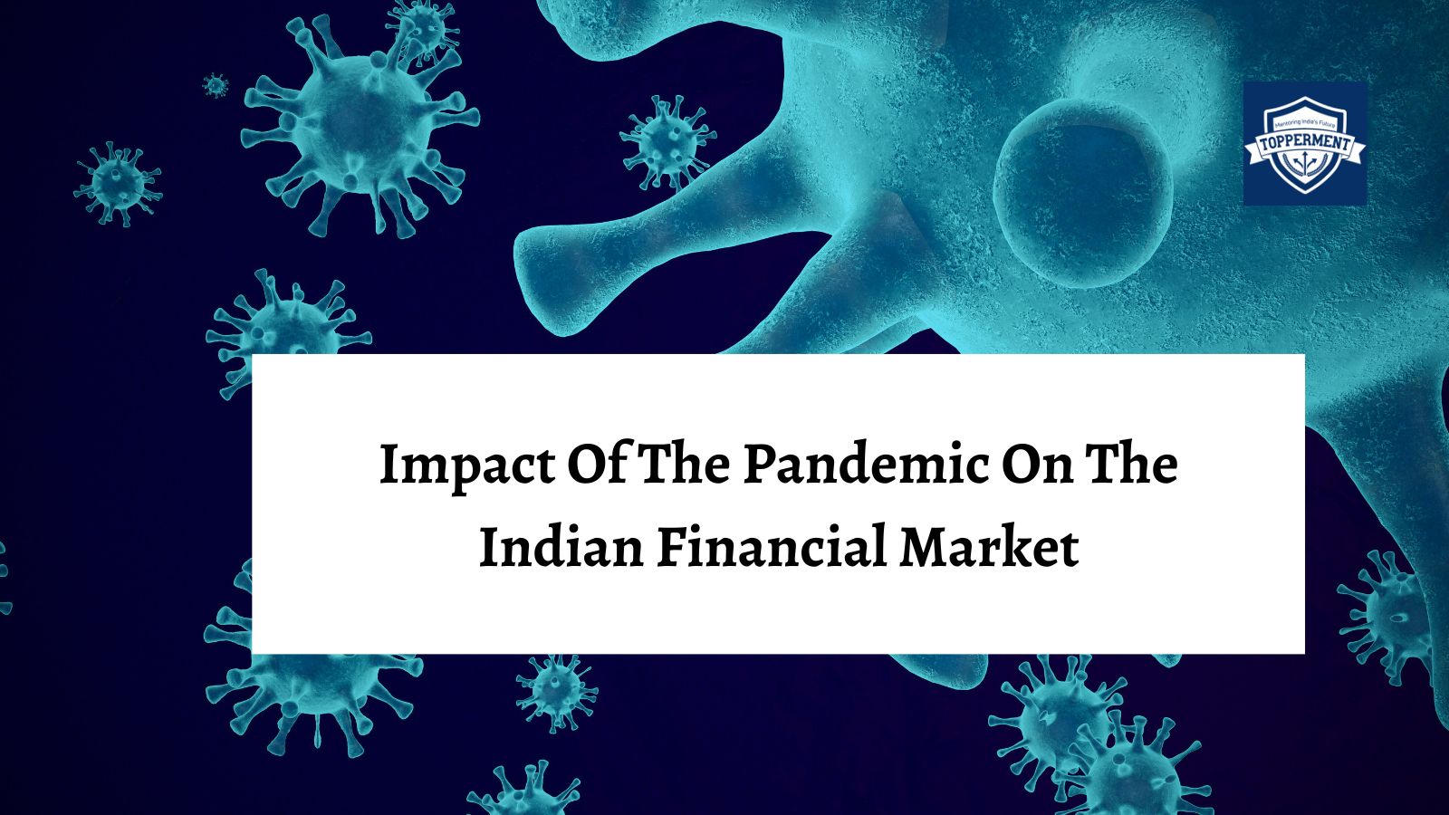 Impact of the Pandemic on the Indian Financial Market | Best UPSC IAS Coaching For Mentorship And Guidance
