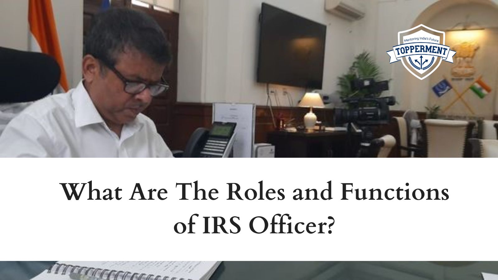 Roles-and-Functions-of-IRS-Officer-Best-UPSC-IAS-Coaching-For-Mentorship-And-Guidance