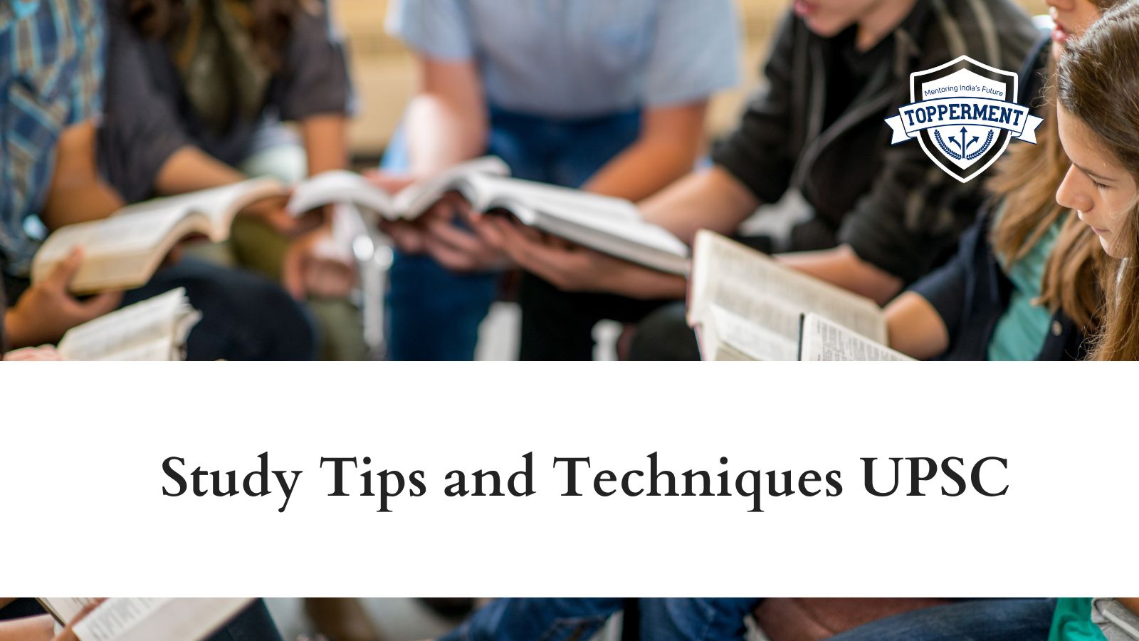 Study-Tips-and-Techniques-UPSC-Best-UPSC-IAS-Coaching-For-Mentorship-And-Guidance