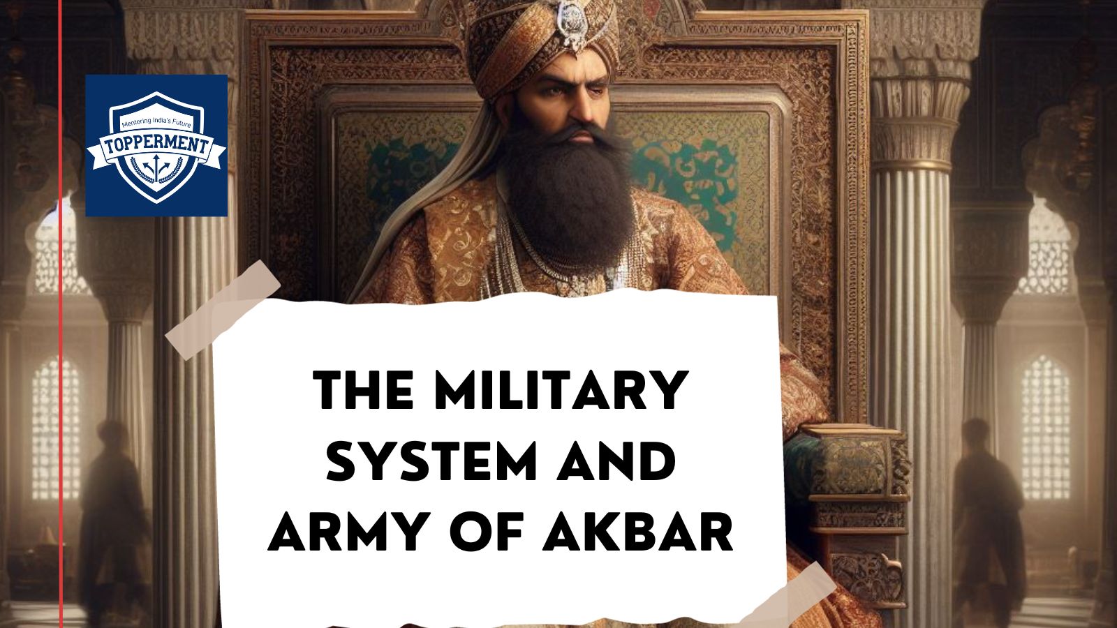 The-Military-System-and-Army-of-Akbar-Best-UPSC-IAS-Coaching-For-Mentorship-And-Guidance