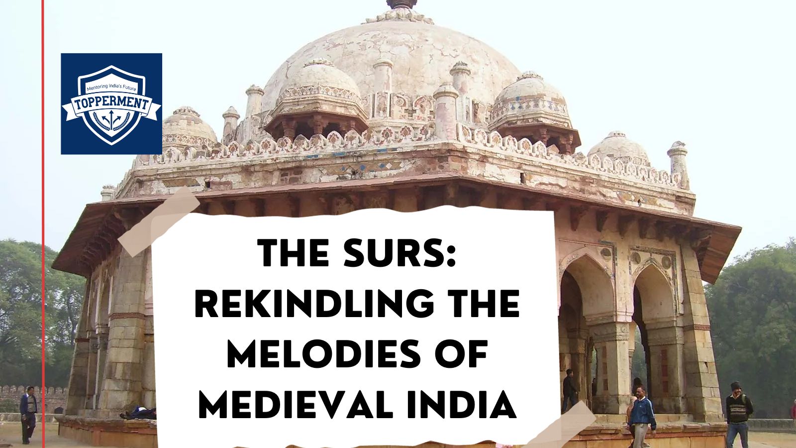The-Surs-Rekindling-the-Melodies-of-Medieval-India-Best-UPSC-IAS-Coaching-For-Mentorship-And-Guidance