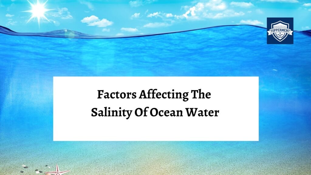 What Are The Factors Affecting the Salinity Of Ocean Water? UPSC