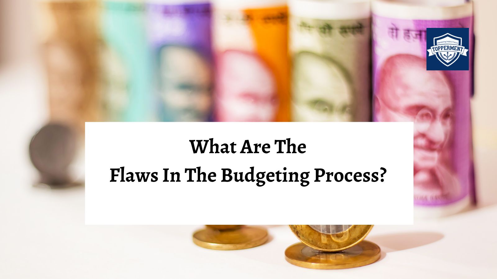 What Are The Flaws In Budgeting Process In India | Best UPSC IAS Coaching For Guidance and Mentorship