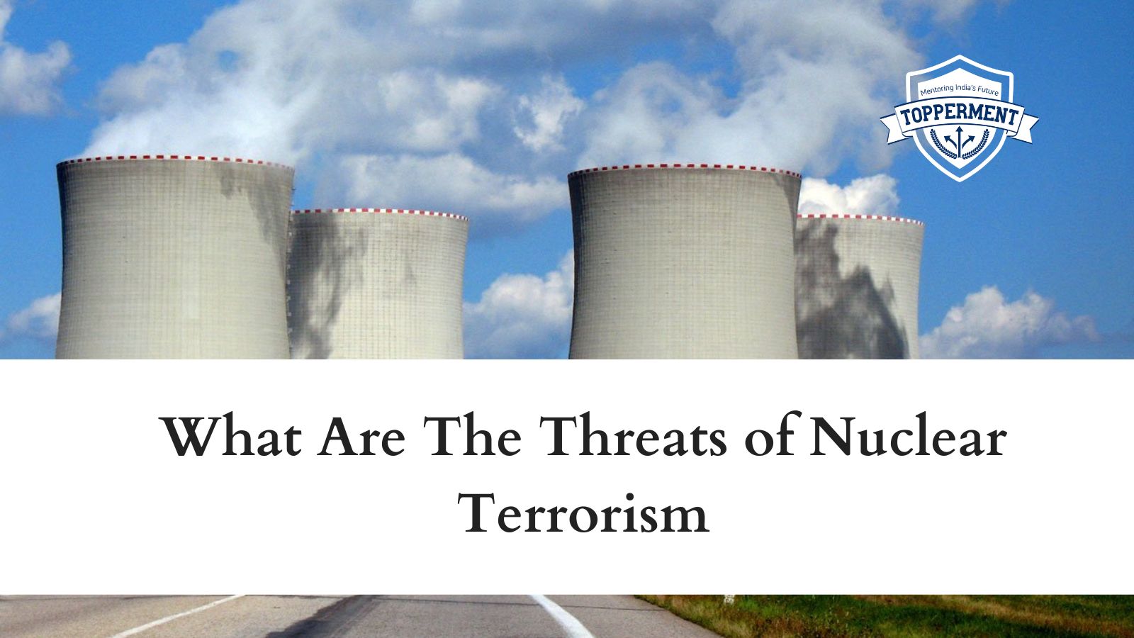 What-Are-The-Threat-of-Nuclear-Terrorism-Best-UPSC-IAS-Coaching-For-Mentorship-And-Guidance