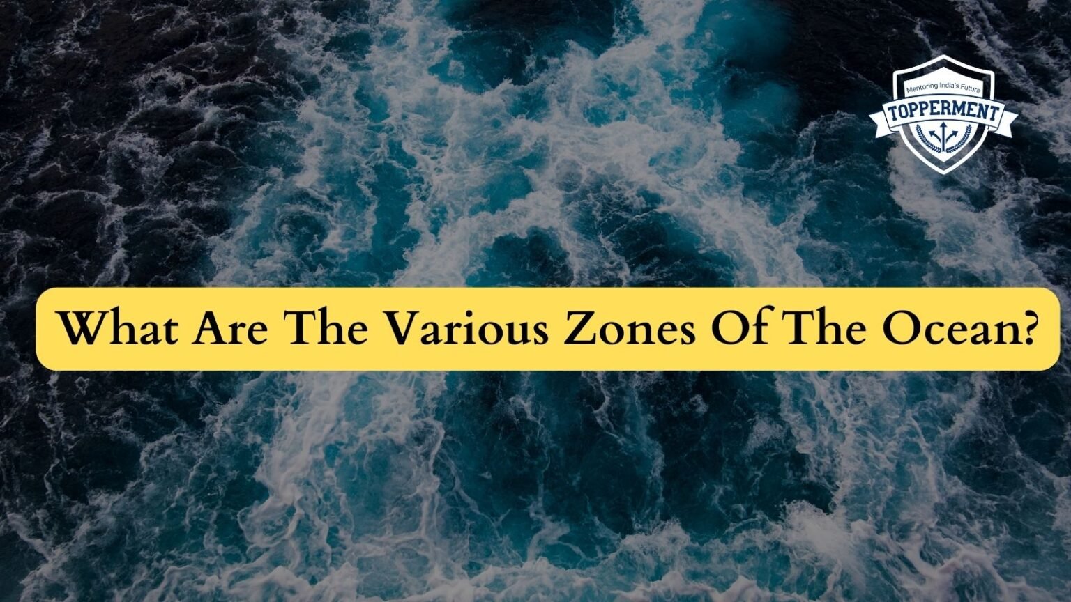 What Are The Various Zones Of The Ocean? UPSC Geography Best UPSC