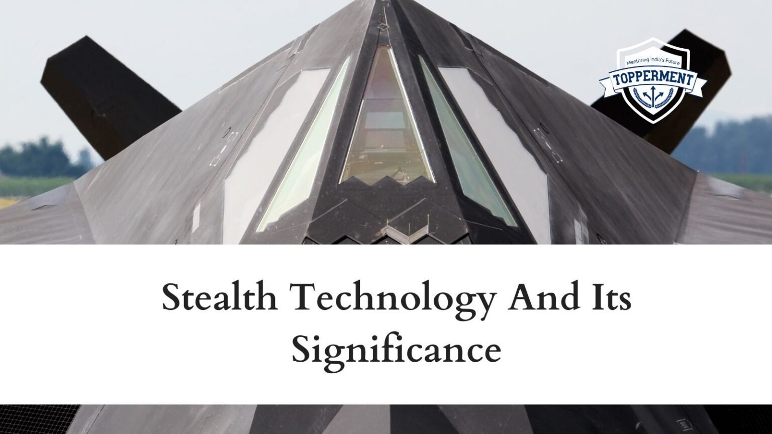 What Is Stealth Technology And Its Significance? | UPSC Science And ...