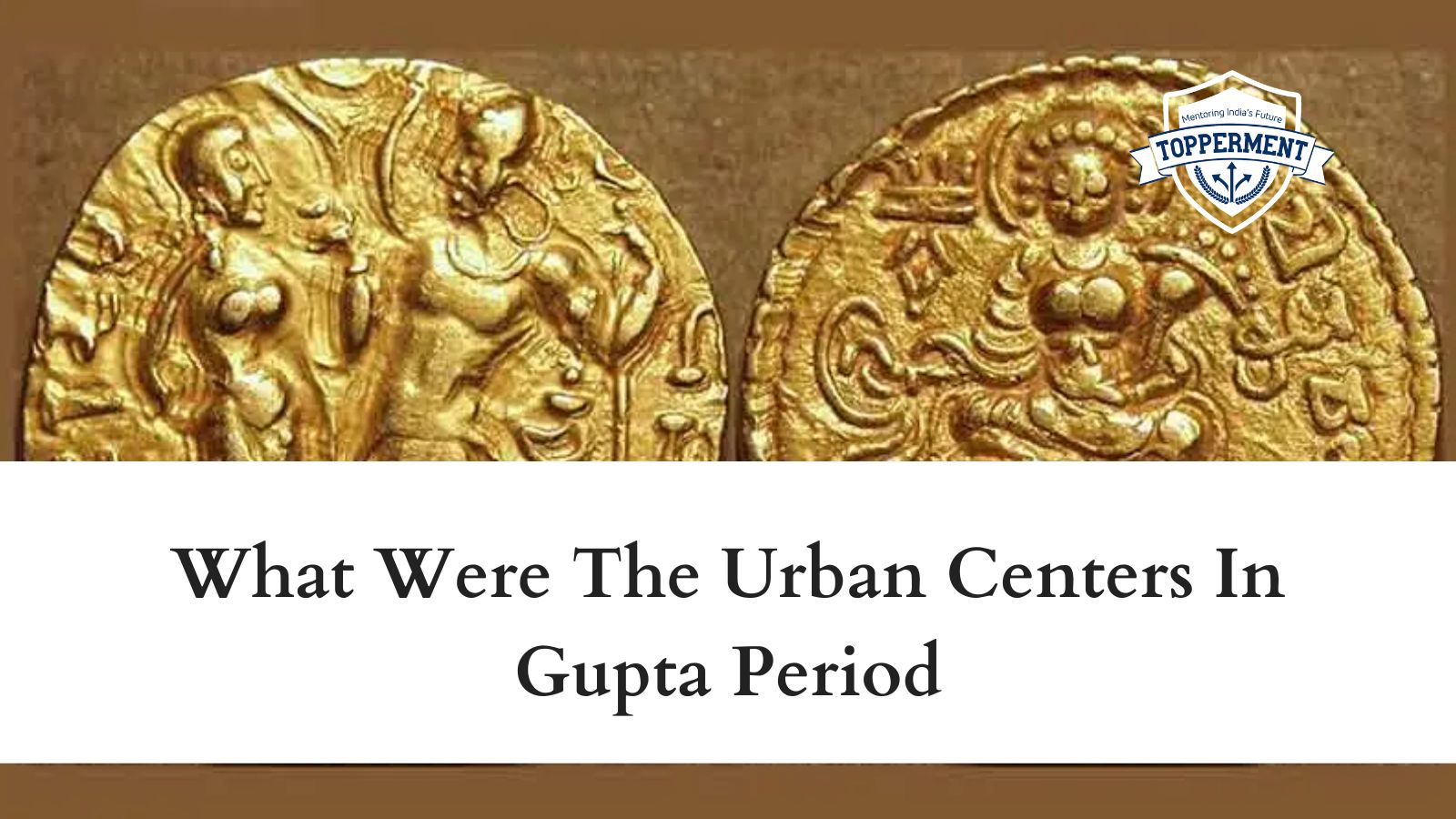 What-Were-The-Urban-Centers-In-Gupta-Period-Best-UPSC-IAS-Coaching-For-Mentorship-And-Guidance