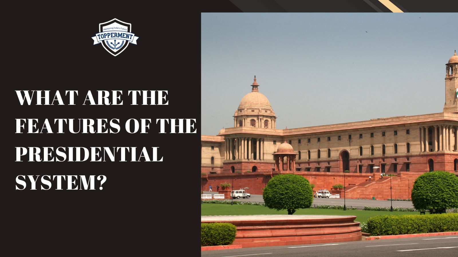 What-are-the-features-of-the-Presidential-system-Best-UPSC-IAS-Coaching-For-Mentorship-And-Guidance