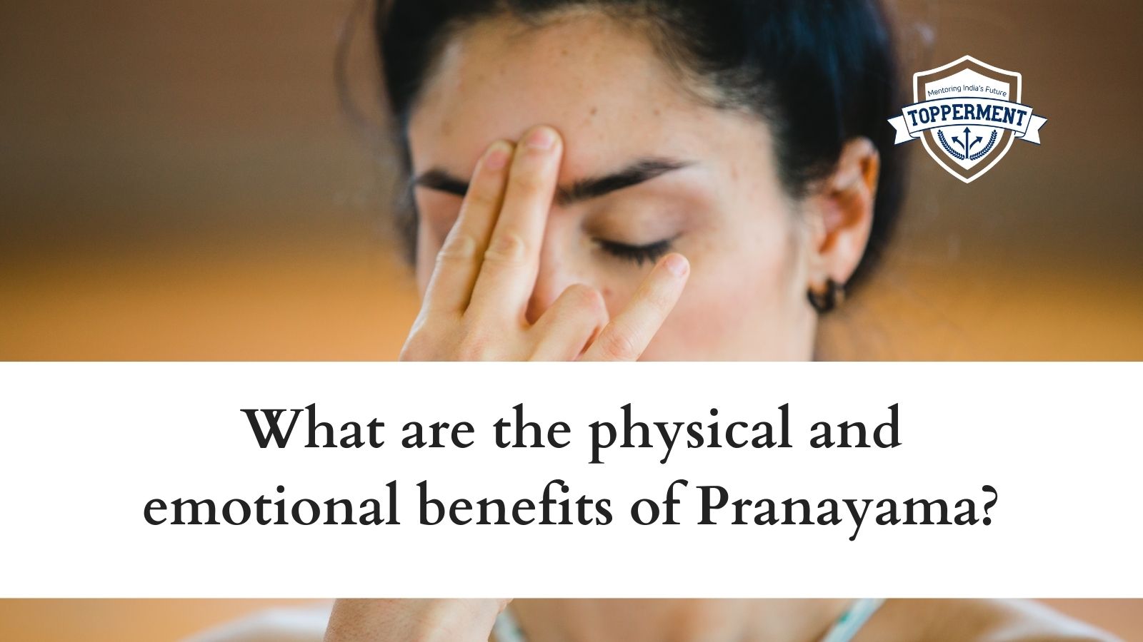 What-are-the-physical-and-emotional-benefits-of-Pranayama-Best-UPSC-IAS-Coaching-For-Mentorship-And-Guidance