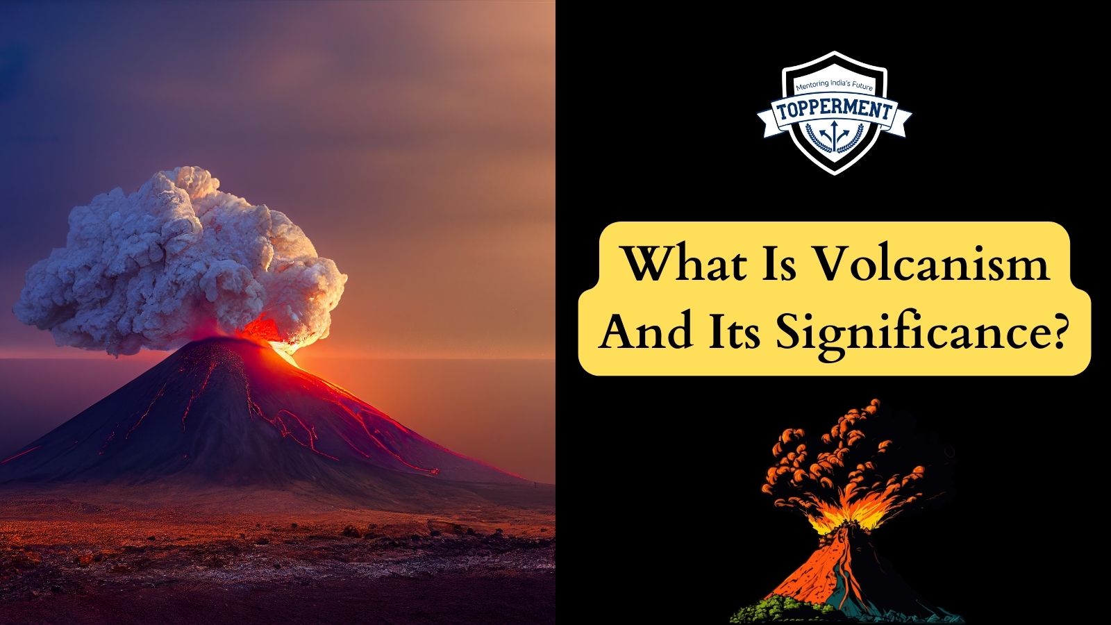 What is Volcanism And Its Significance? | Best UPSC IAS Coaching For Mentorship And Guidance