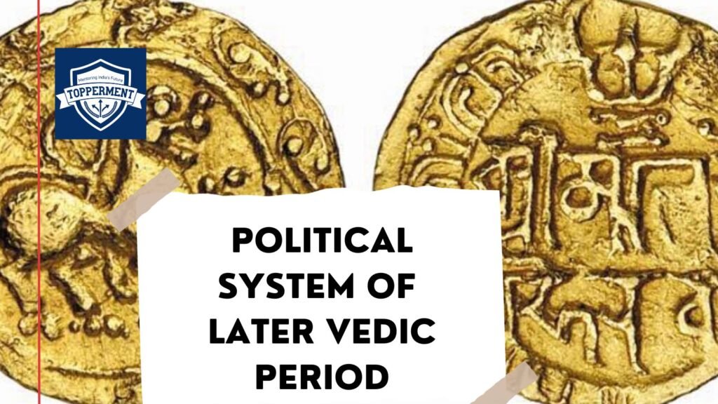 Political System Of Later Vedic Period | UPSC History - Best UPSC IAS ...