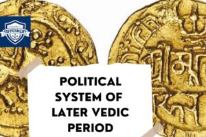 Political-System-Of-Later-Vedic-Period-Best-UPSC-IAS-Coaching-For-Mentorship-And-Guidance