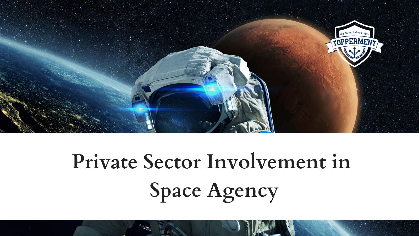 Private-Sector-Involvement-in-Space-Agency-Best-UPSC-IAS-Coaching-For-Mentorship-And-Guidance