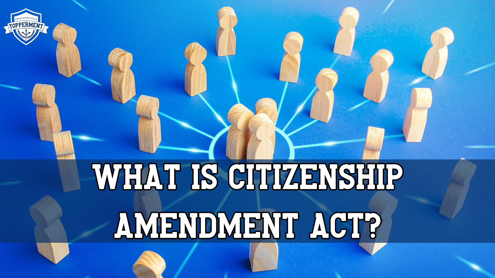 Understanding-The-Citizenship-Amendment-Act-IAS-Civil-Services-UPSC-Mentorship-Guidance