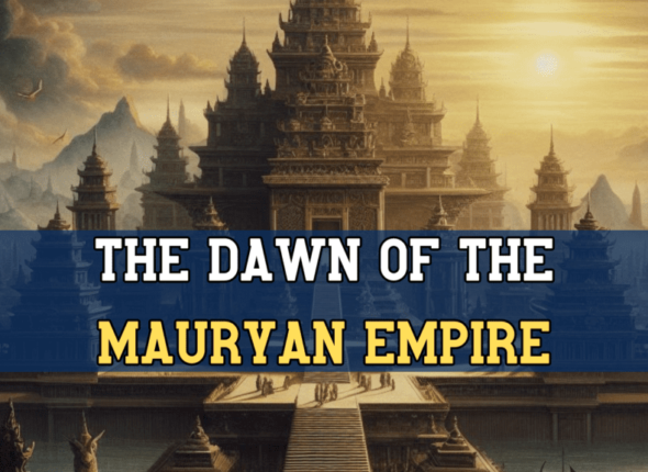 The-Dawn-Of-The-Mauryan-Empire-Ancient-Indian-History-IAS-UPSC-Civil-Services-Mentorship-Guidance-1024x576