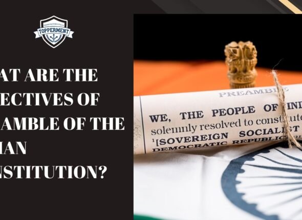 What-are-the-objectives-of-Preamble-of-the-Indian-Constitution-Best-UPSC-IAS-Coaching-For-Mentorship-And-Guidance